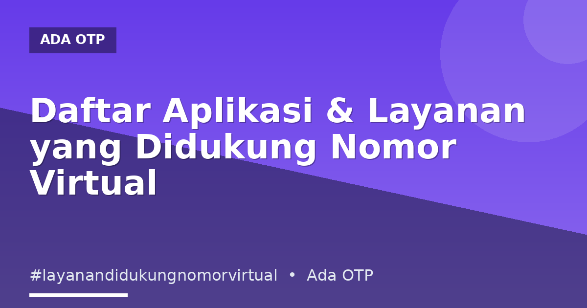 Daftar Aplikasi & Layanan yang Didukung Nomor Virtual